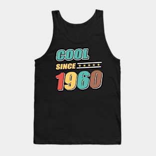 Cool Since Year 1960 Birthday Tank Top